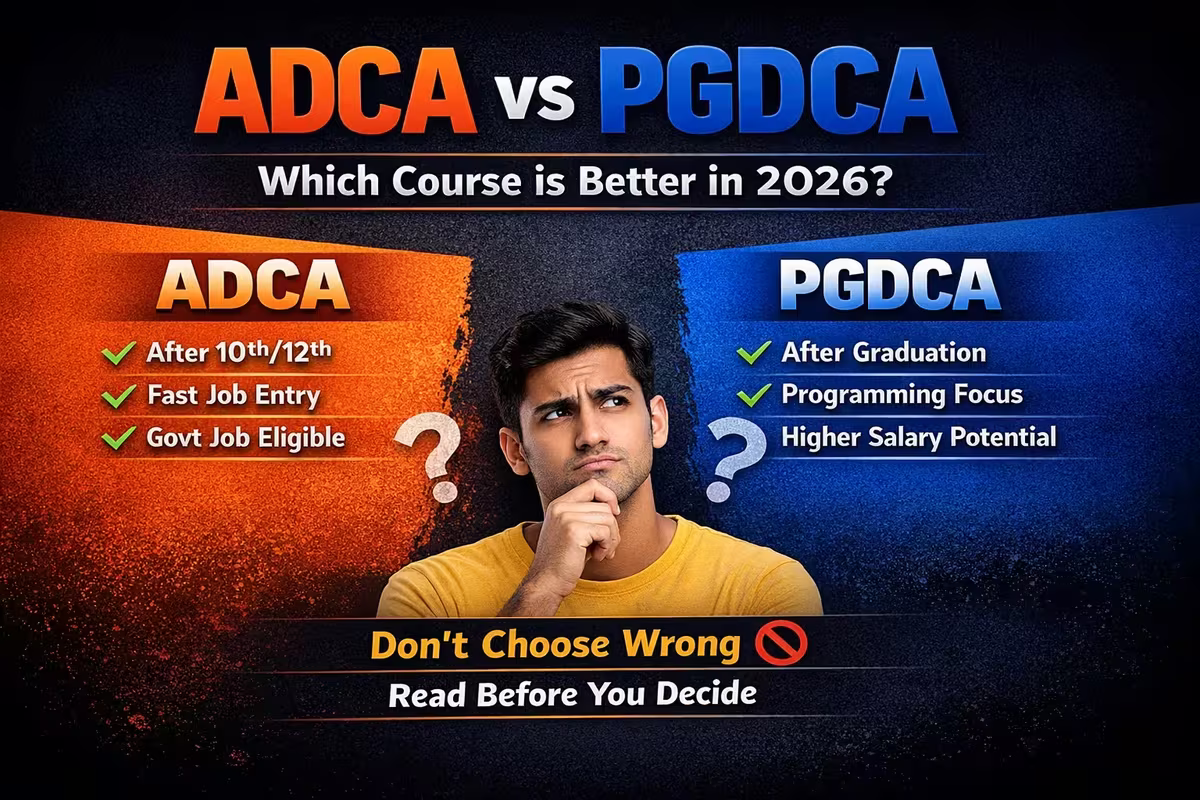 ADCA vs PGDCA: Which Computer Diploma is Better in 2026?